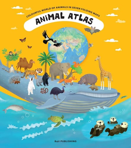 Animal Atlas A Voyage of Discovery for Young Zoologists