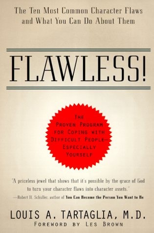 Flawless: The 10 Most Common Character Flaws and What You Can Do About Them