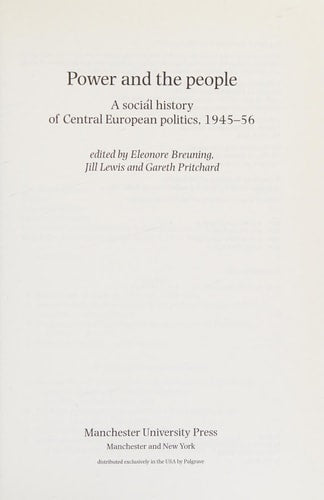 Power and the People: A Social History of Central European Politics, 1945-56
