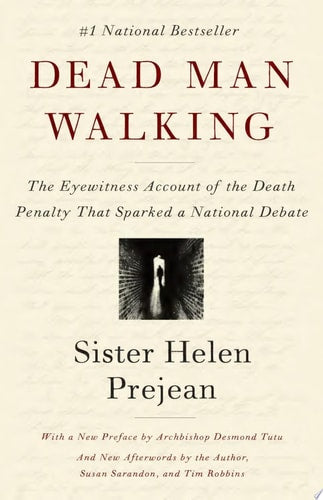 Dead Man Walking : An Eyewitness Account of the Death Penalty in the United States