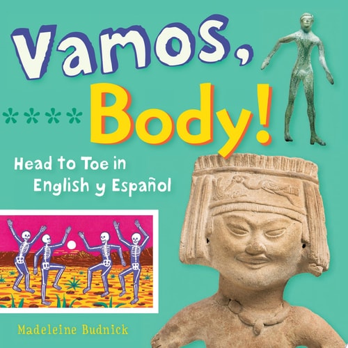 Vamos, Body!: Head to Toe in English y Español (ArteKids)