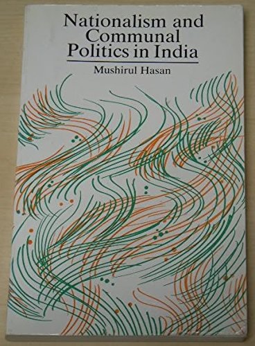 Nationalism and Communal Politics in India [Feb 04, 2000] Hasan, Mushirul