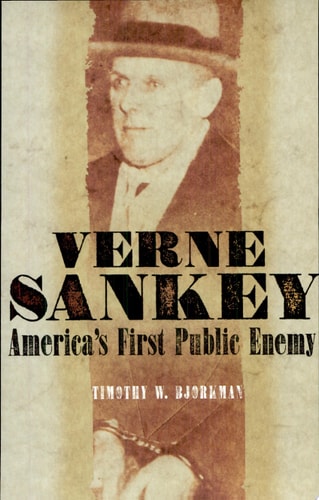 Verne Sankey: America’s First Public Enemy