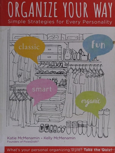 Organize Your Way: Simple Strategies for Every Personality