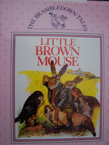 Little Brown Mouse (Brambldown Tales Series)