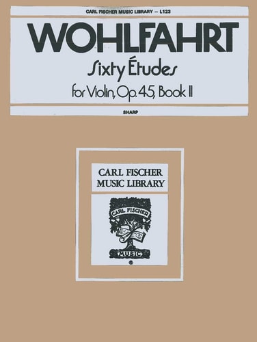 L123 - Wohlfahrt Sixty Etudes for the Violin (Carl Fischer Music Library, Op. 45) (VIOLON)