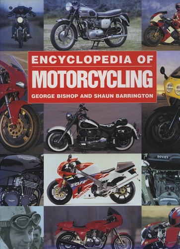 The Encyclopedia of Motorcyclles The complete book of motorcycles and their riders