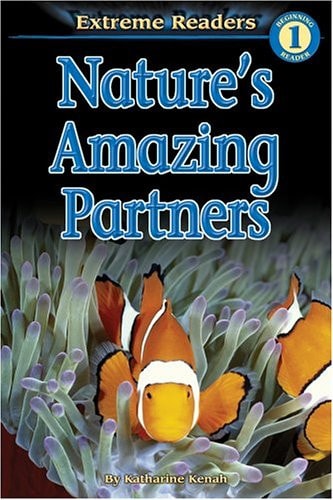 Nature's Amazing Partners, Level 1 Extreme Reader (Rise and Shine)