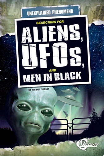 Searching for Aliens, UFOs, and Men in Black (Velocity)