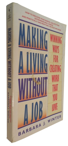 Making a Living Without a Job: Winning Ways for Creating Work That You Love