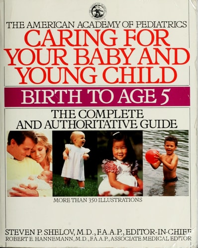 Caring for Your Baby and Young Children (The American Academy of Pediatrics)