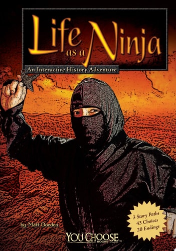 Life As a Ninja: An Interactive History Adventure (You Choose: Warriors)