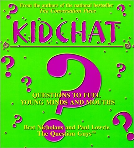 Kidchat : Questions to Fuel Young Minds and Mouths
