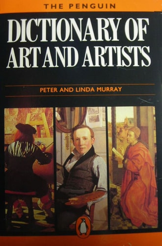 Dictionary of Art and Artists, The Penguin: Sixth Edition (Reference)