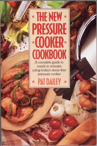 The New Pressure Cooker Cookbook