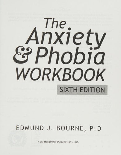 The Anxiety and Phobia Workbook