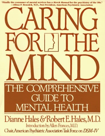 Caring for the Mind: The Comprehensive Guide To Mental Health