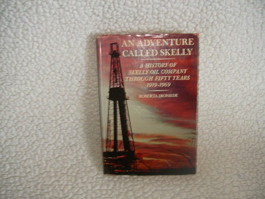 An adventure called Skelly;: A history of Skelly Oil Company through fifty years, 1919-1969