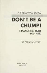 PR Don't Be A Chump!: Negotiating Your Way to the Life You Want