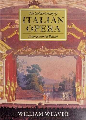 The golden century of Italian opera from Rossini to Puccini