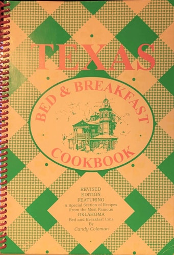 Texas Bed & Breakfast Cookbook: A Treasury of Favorite Recipes from 153 of the Most Famous Bed & Bre