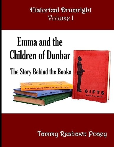 Emma and The Children of Dunbar: The Story Behind the Books (Historical Drumright)