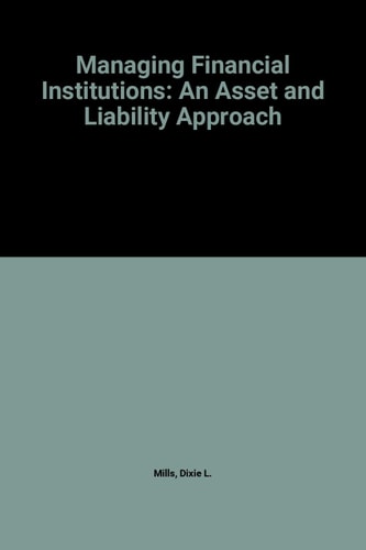 Managing Financial Institutions: An Asset-Liability Approach