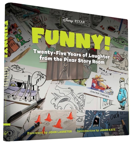 Funny!: Twenty-Five Years of Laughter from the Pixar Story Room