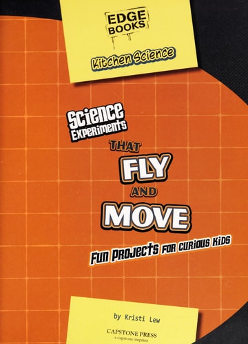 Science Experiments That Fly and Move (Edge Books, Kitchen Science)