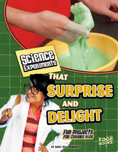 Science Experiments That Surprise and Delight (Edge Books: Kitchen Science)