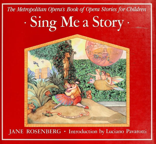 Sing Me a Story: The Metropolitan Opera's Book of Opera Stories for Children