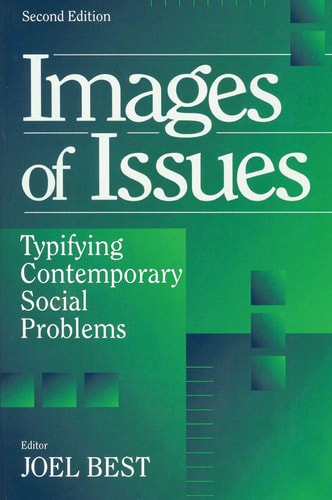 Images of Issues: Typifying Contemporary Social Problems (Social Problems & Social Issues)