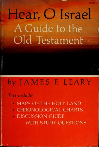 Hear, O Israel: A Guide to the Old Testament