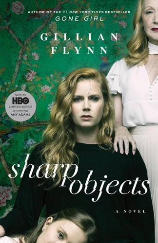 Sharp Objects (Movie Tie-In) A Novel