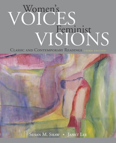 Women's Voices, Feminist Visions: Classic and Contemporary Readings