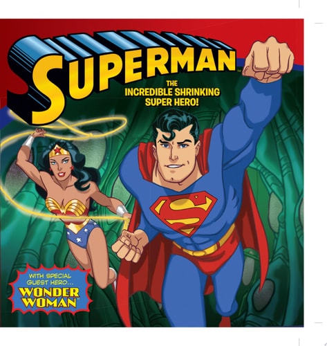 Superman Classic: The Incredible Shrinking Super Hero! With Wonder Woman