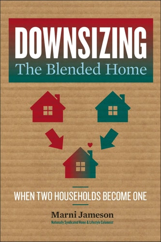 Downsizing the Blended Home: When Two Households Become One (Volume 3) (Downsizing the Home)