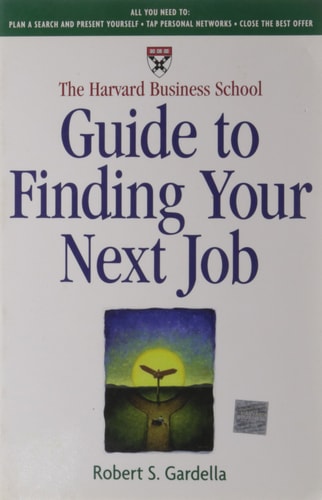The Harvard Business School Guide to Finding Your Next Job