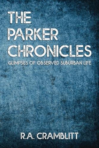 The Parker Chronicles: Glimpses of observed suburban lives