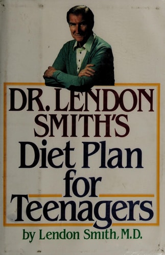 Dr. Lendon Smith's Diet Plan for Teenagers