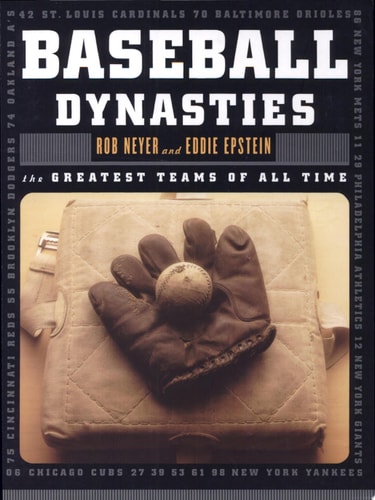 Baseball Dynasties: The Greatest Teams of All Time