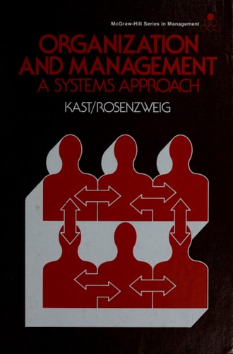 Organization and management: A systems approach (McGraw-Hill series in management)