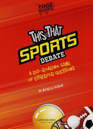 This or That Sports Debate: A Rip-Roaring Game of Either/Or Questions (Edge Books)