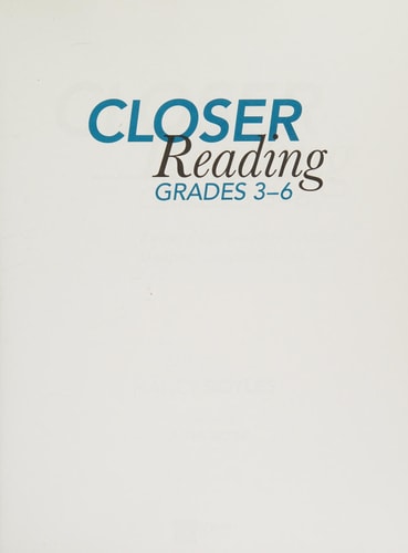 Closer Reading, Grades 3-6: Better Prep, Smarter Lessons, Deeper Comprehension (Corwin Literacy)