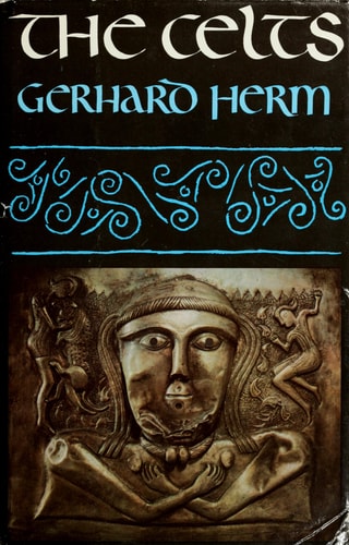 The Celts: The People Who Came Out of the Darkness (English and German Edition)