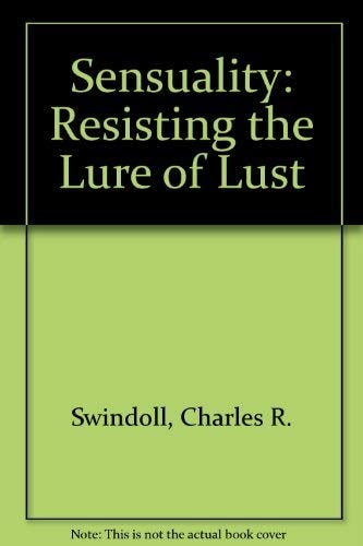 Sensuality: Resisting the Lure of Lust