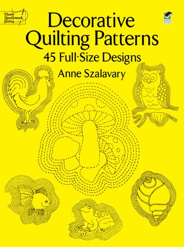 Decorative Quilting Patterns: 45 Full-Size Designs (Dover Quilting)
