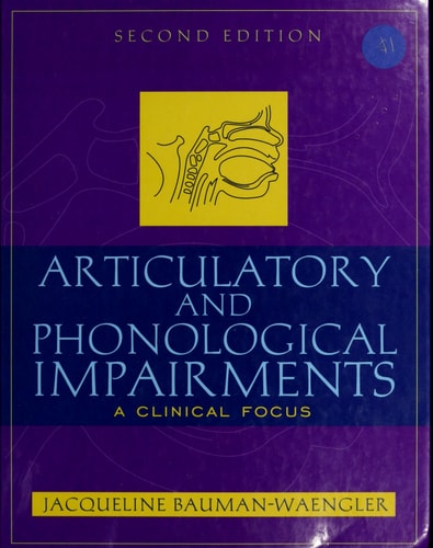 Articulatory and Phonological Impairments: A Clinical Focus (2nd Edition)