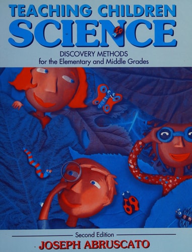 Teaching Children Science: Discovery Methods for the Elementary and Middle Grades (2nd Edition)