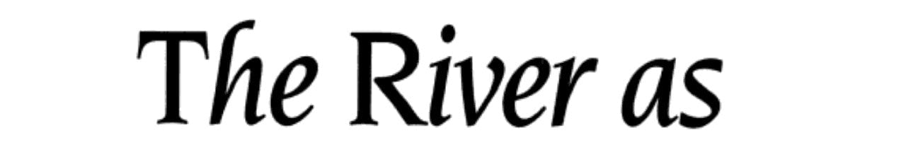 The River as Looking Glass
